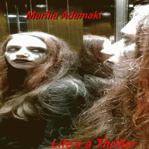 Marilia Adamaki : Life's a Thriller